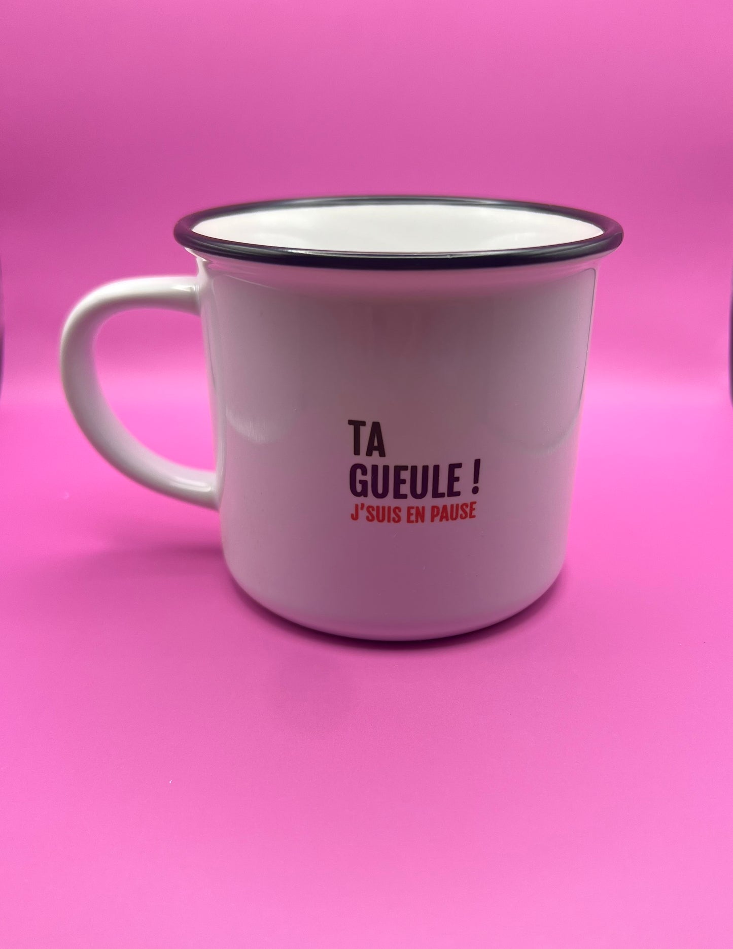 Tasse Message " Ta gueule je suis en pause"