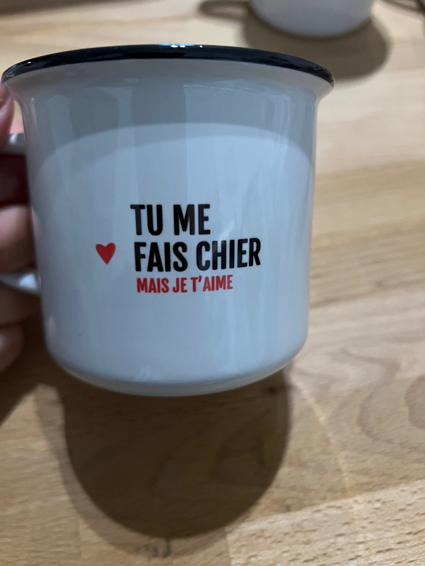 TASSE MESSAGE "Tu me fais chier mais je t'aime"